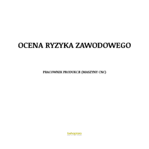 Ocena ryzyka zawodowego - Pracownik produkcji (maszyny CNC)