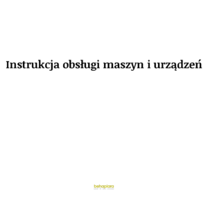 Instrukcja obsługi maszyn i urządzeń