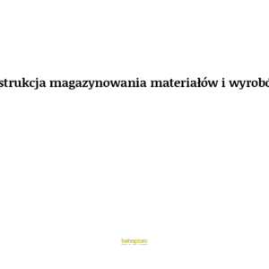Instrukcja magazynowania materiałów i wyrobów