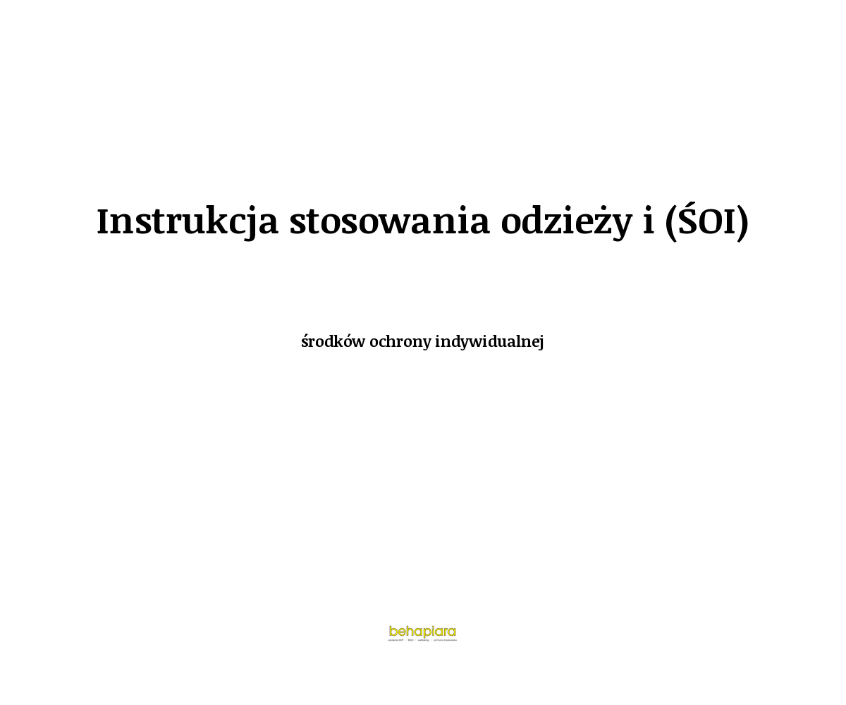 Instrukcja stosowania odzieży i środków ochrony indywidualnej (ŚOI)