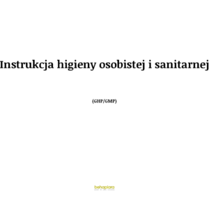 Instrukcja higieny osobistej i sanitarnej (GHP/GMP)