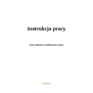 Instrukcja pracy przy rozbiorze i trybowaniu mięsa