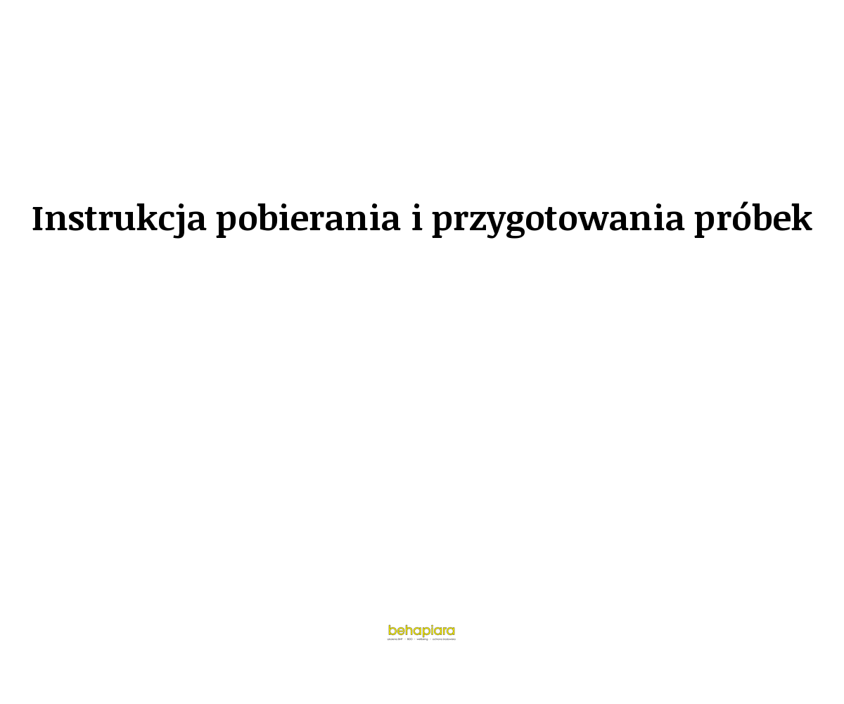 Instrukcja pobierania i przygotowania próbek