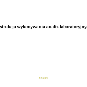 Instrukcja wykonywania analiz laboratoryjnych