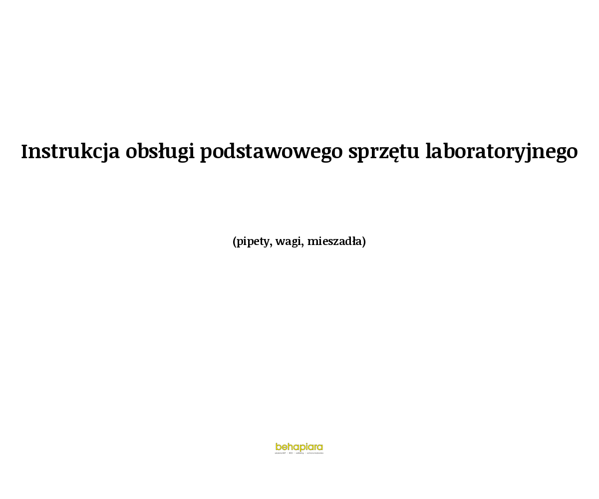 Instrukcja obsługi podstawowego sprzętu laboratoryjnego (pipety, wagi, mieszadła)