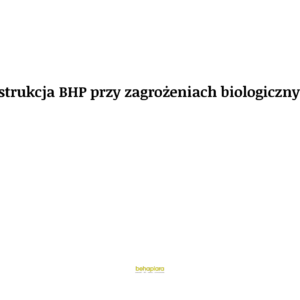 Instrukcja BHP przy zagrożeniach biologicznych