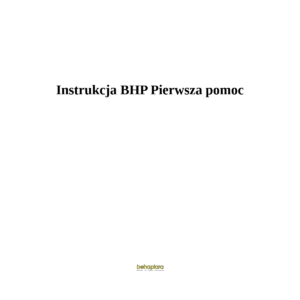 Instrukcja BHP pierwsza pomoc przedlekarska